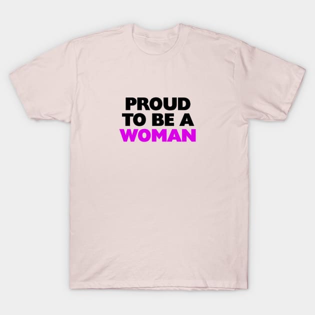 Bold Proud To Be A Woman Text Design T-Shirt by MagicMythLegend